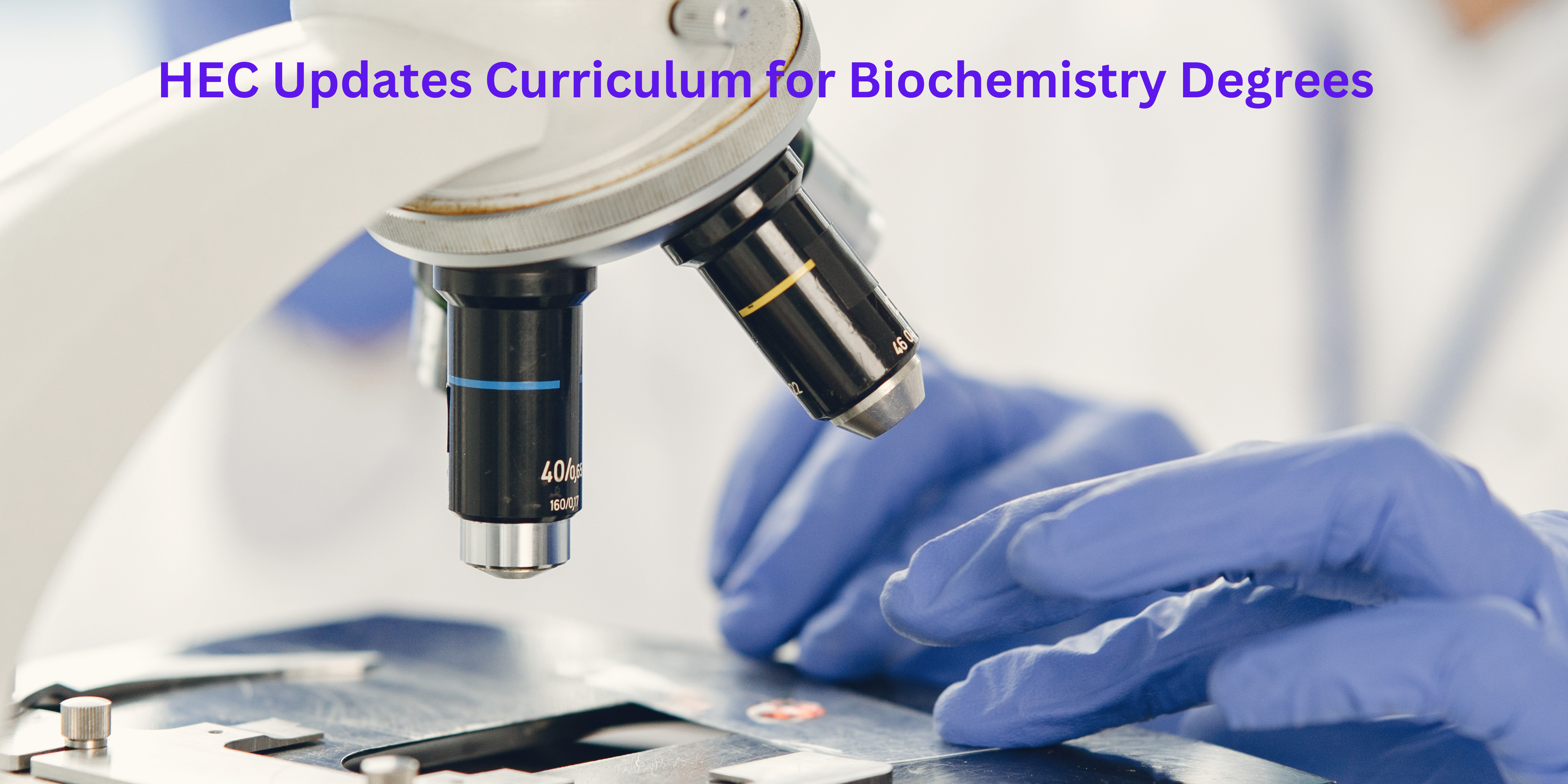 HEC Updates Curriculum for Biochemistry Degrees